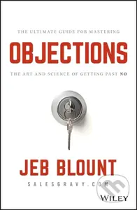 Objections (The Ultimate Guide for Mastering The Art and Science of Getting Past No) - kniha z kategorie Byznys a management