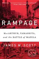 Rampage (MacArthur, Yamashita, and the Battle of Manila) - kniha z kategorie Humanitní a společenské vědy