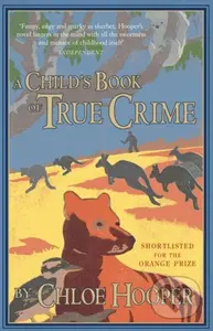 A Child's Book of True Crime - Chloe Hooper - kniha z kategorie Detektivky, thrillery a horory