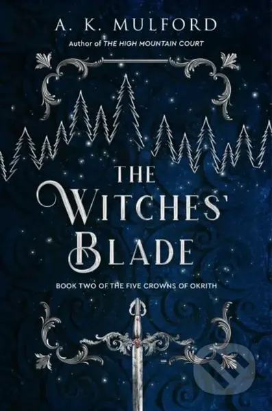 The Witches' Blade (A Novel) - A.K. Mulford