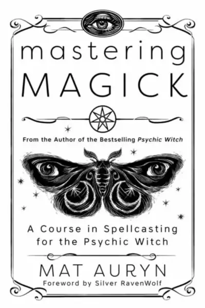 Mastering Magick - Silver RavenWolf, Auryn Mat