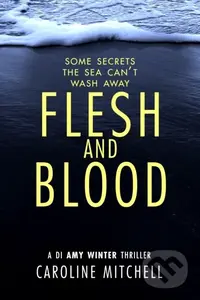 Flesh and Blood - Caroline Mitchell - kniha z kategorie Detektivky, thrillery a horory