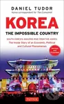 Korea: The Impossible Country (South Korea's Amazing Rise from the Ashes: The Inside Story of an Economic, Political and Cultural Phenomenon) - kniha…