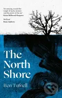 The North Shore ('An enticing, wrack-like tangle of myth, mystery and the power of the sea and its stories' Kiran Millwood Hargrave) - kniha z…