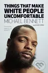 Things That Make White People Uncomfortable - Dave Zirin, Michael Bennett - kniha z kategorie Humanitní a společenské vědy