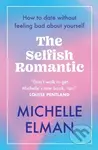 The Selfish Romantic (How to date without feeling bad about yourself) - kniha z kategorie Humanitní a společenské vědy