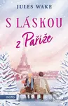 S láskou z Paříže - Jules Wake, Kateřina Čermák Brabcová (ilustrátor) - kniha z kategorie Romantická