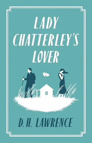 Lady Chatterley's Lover - David Herbert Lawrence