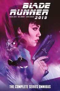 Blade Runner 2019: The Complete Series Omnibus - Michael Green, Mike Johnson