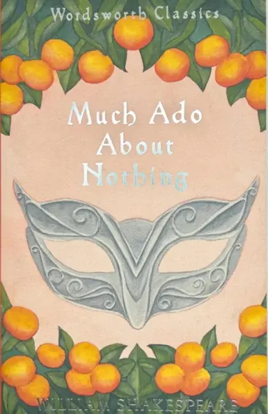 Much Ado About Nothing - William Shakespeare