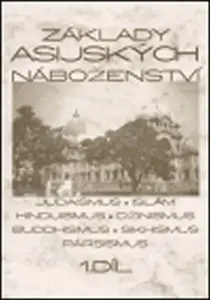 Základy asijských náboženství I.díl (poškozená) - Blanka Knotková-Čapková