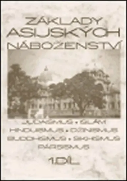 Základy asijských náboženství I.díl (poškozená) - Blanka Knotková-Čapková