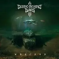Dying Behind Bars – Wrecked