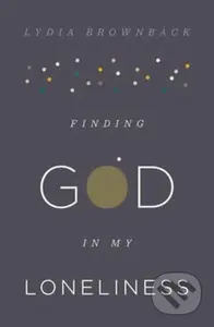 Finding God in My Loneliness - Brownback Lydia - kniha z kategorie Filozofie