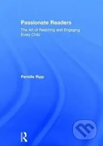 Passionate Readers (The Art of Reaching and Engaging Every Child) - kniha z kategorie Pro děti