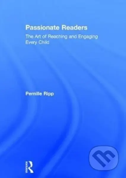 Passionate Readers (The Art of Reaching and Engaging Every Child) - kniha z kategorie Pro děti