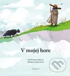 V mojej hore - Francois Aubineau - kniha z kategorie Beletrie pro děti