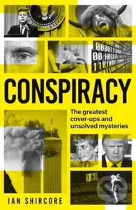 Conspiracy (The greatest cover-ups and unsolved mysteries) - kniha z kategorie Humanitní a společenské vědy