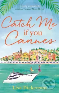 Catch Me if You Cannes (A funny, entertaining and lovely story that will be perfect summer holiday reading) - kniha z kategorie Romantika