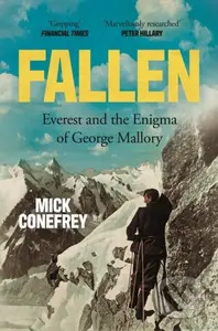 Fallen (Everest and the Enigma of George Mallory) - Mick Conefrey - kniha z kategorie Historie