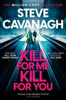 Kill For Me Kill For You - Steve Cavanagh