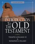 An Introduction to the Old Testament - Tremper Longman III, Raymond B. Dillard