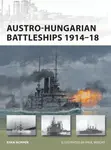 Austro-Hungarian Battleships 1914â€“18 - Ryan K. Noppen