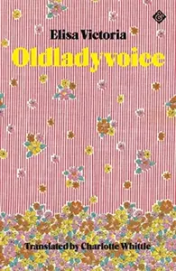 Oldladyvoice - Elisa Victoria