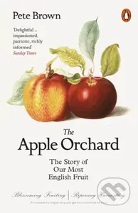 The Apple Orchard (The Story of Our Most English Fruit) - kniha z kategorie Přírodní vědy a technika