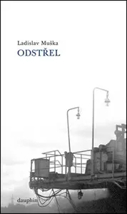 Odstřel (poškozená) - Ladislav Muška