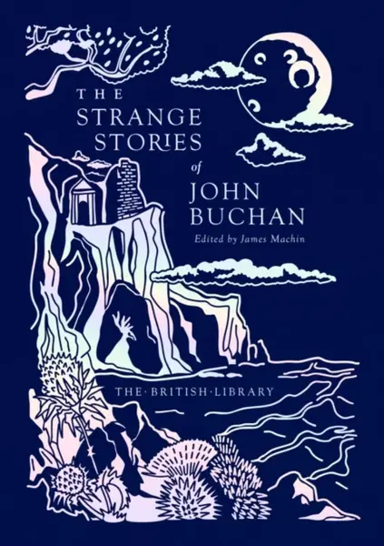 The Strange Stories of John Buchan - John Buchan