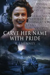 Carve Her Name with Pride - R. J. Minney