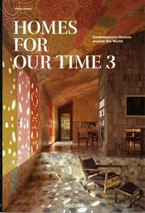 Homes for Our Time. Contemporary Houses around the World. Vol. 3 - Philip Jodidio