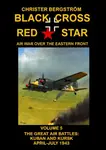 Black Cross Red Star Air War Over the Eastern Front - Christer Bergström
