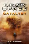 Dead Space - Catalyst - Brian Evenson