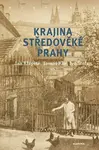 Krajina středověké Prahy - Jan Klápště, Ivo Štefan, Tomáš Klír