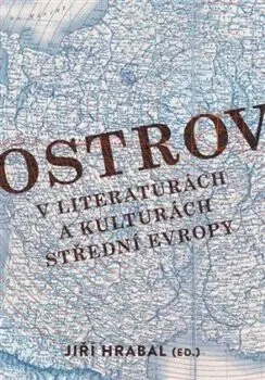 Ostrov v literaturách a kulturách střední Evropy - Jiří Hrabal