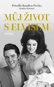 Můj život s Elvisem - Presley Priscilla