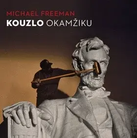 Kouzlo okamžiku (poškozená) - Michael Freeman