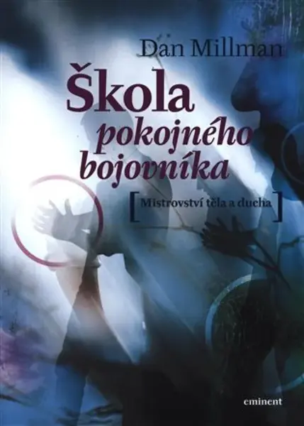 Škola pokojného bojovníka - Dan Millman