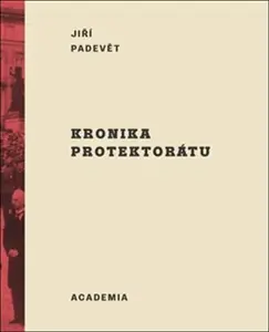 Kronika protektorátu - Jiří Padevět