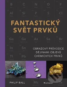Fantastický svět prvků - Philip Ball