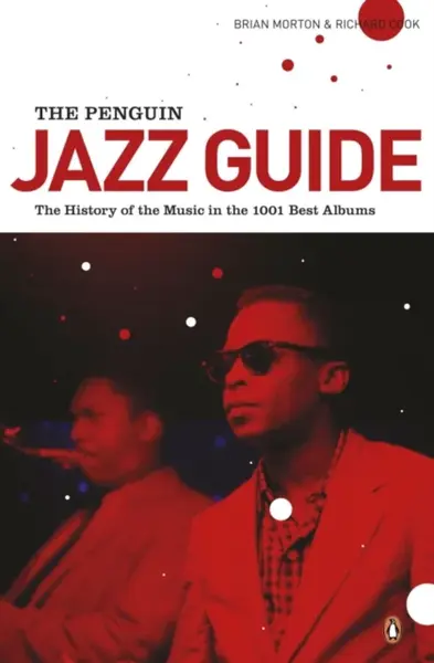 The Penguin Jazz Guide - Brian Morton, Richard Cook