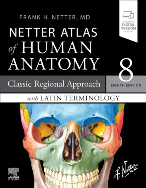 LATIN TERMINOLOGY Netter Atlas of Human Anatomy: Classic Regional Approach with Latin Terminology - Frank H. Netter