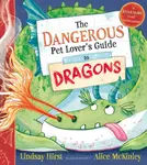 The Dangerous Pet Lover's Guide to Dragons - Lindsay Hirst