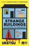 Strange Buildings - Uketsu
