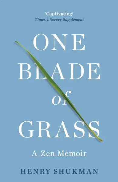 One Blade of Grass - Henry Shukman
