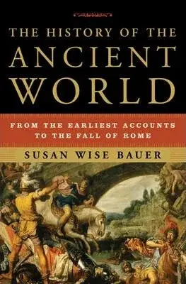 The History of the Ancient World - Bauer Susan Wise