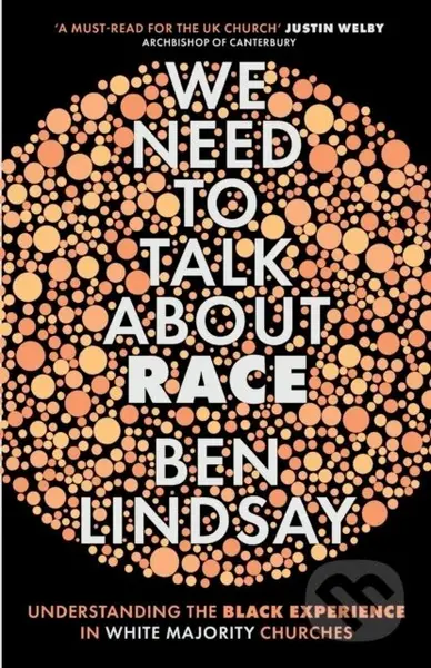 We Need To Talk About Race (Understanding the Black Experience in White Majority Churches) - kniha z kategorie Pro děti