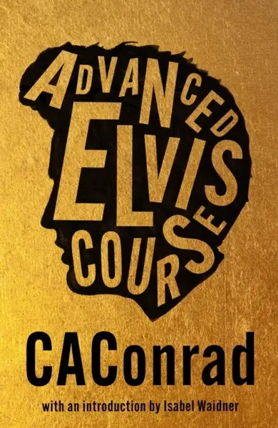 Advanced Elvis Course - CAConrad